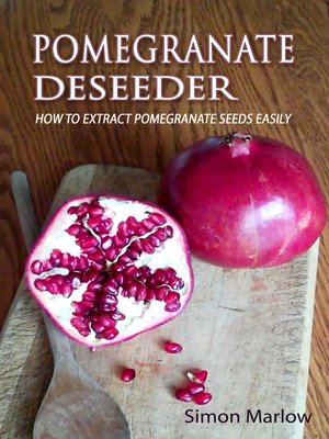 cover image of Pomegranate Deseeder